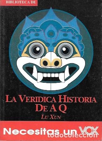 Libros de segunda mano: LA VERIDICA HISTORIA DE A Q - BIBLIOTECA DE EL SOL N&ordm; 188 - XUN, LU - A-BIBLIOSOL-188