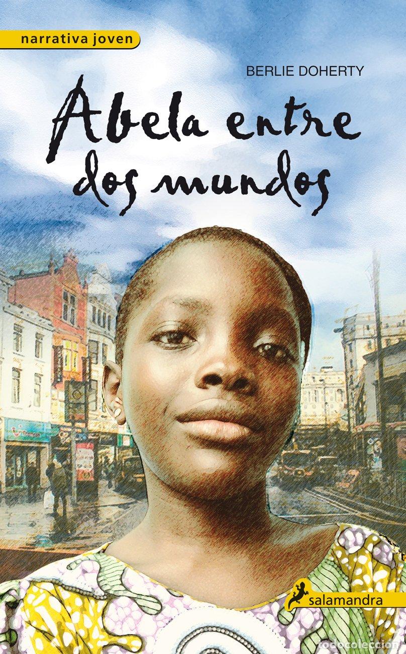 Libros de segunda mano: Abela Entre Dos Mundos - Doherty, Berlie - Salamandra Infantil y Juvenil - Narrativa Joven