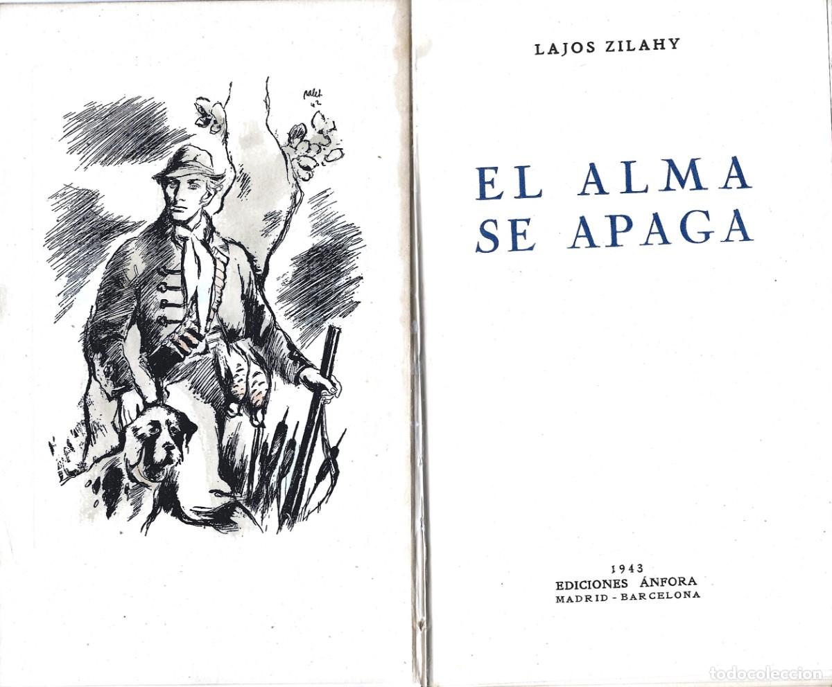 Libros de segunda mano: EL ALMA DE APAGA, de Lajos ZILAHY. (Traducci&oacute;n de F. Oliver-Brachfeld. Eds. Anfora, 1943)
