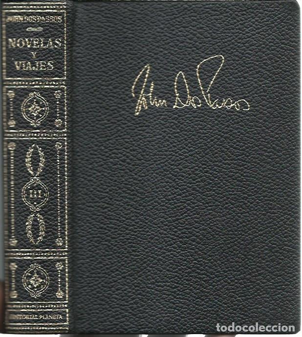 Libros de segunda mano: John DOS PASSOS : III. Novelas y Viajes (Distrito de Columbia / En misi&oacute;n del deber / En todos los p