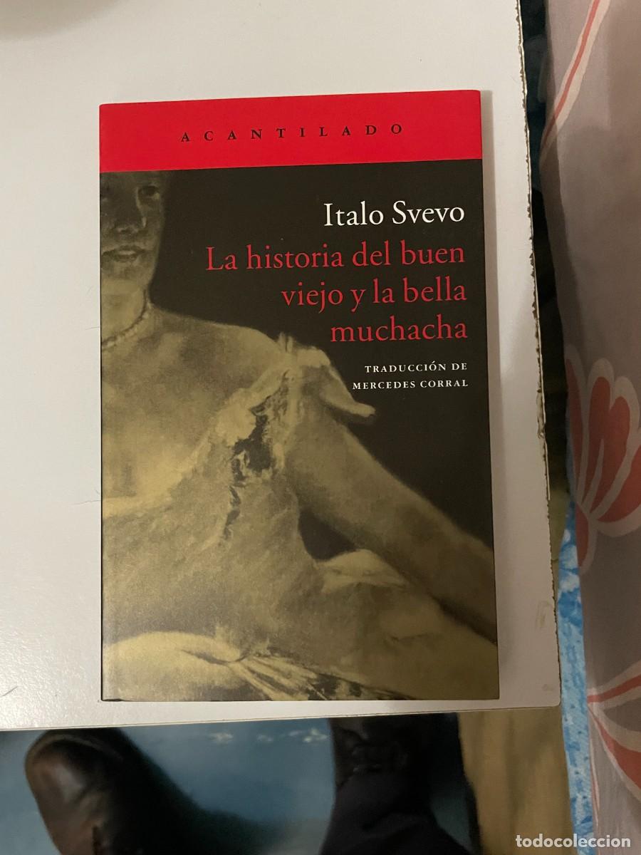 Libros de segunda mano: Italo Svevo - La historia del buen viejo y la bella muchacha
