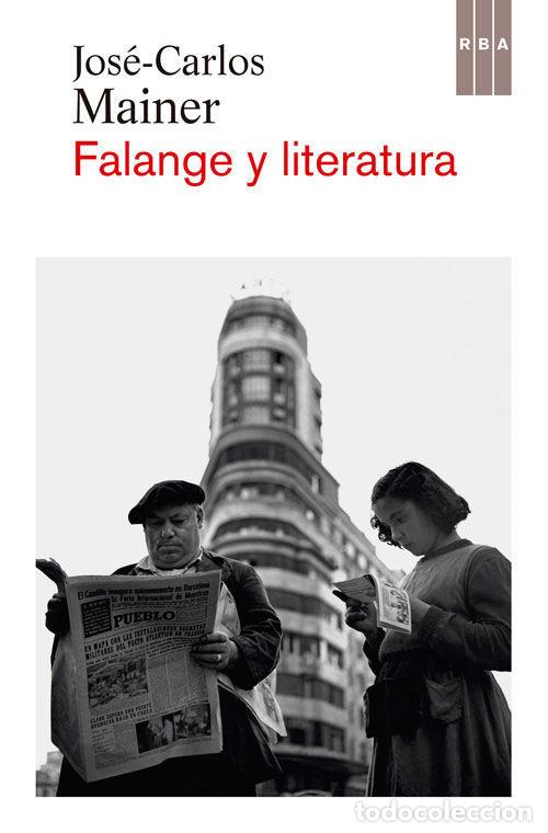 Libros de segunda mano: MAINER, JOS&Eacute;-CARLOS, FALANGE Y LITERATURA, Editorial: RBA