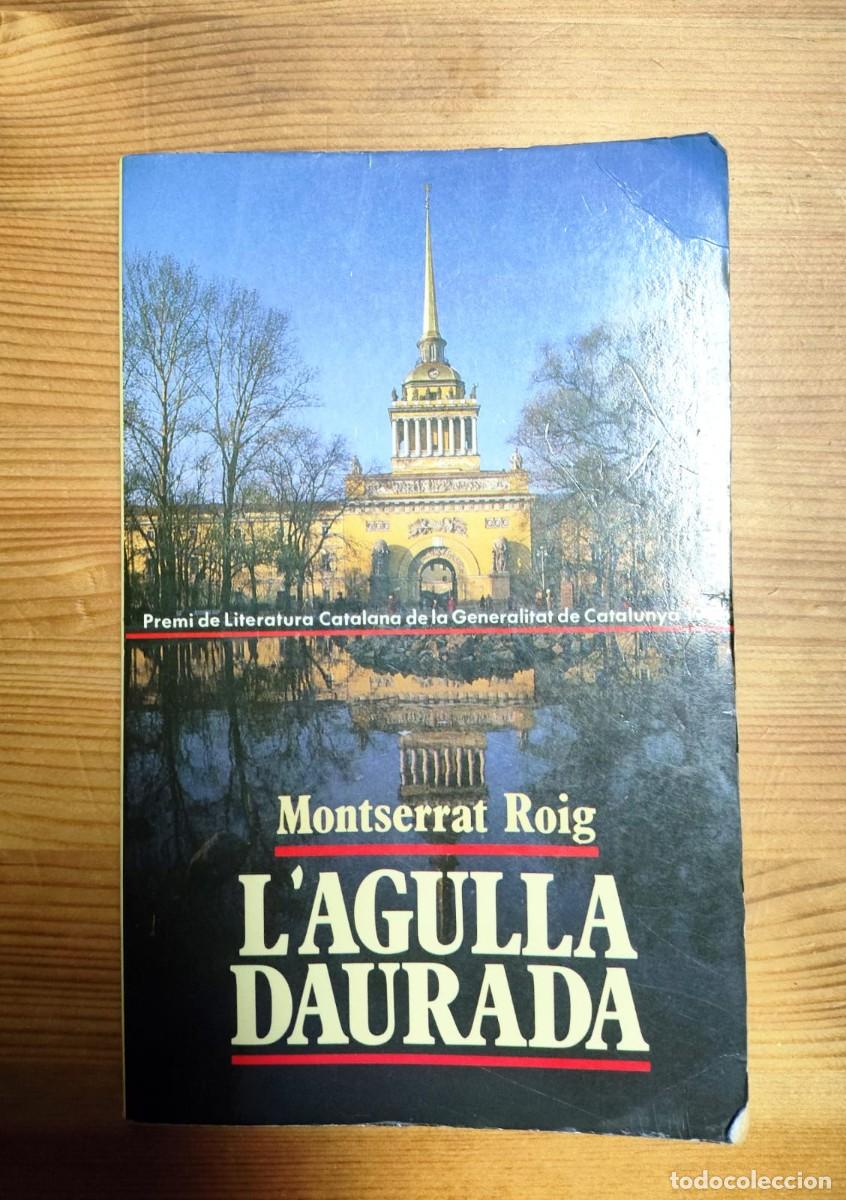 Libros de segunda mano: L'agulla daurada de Montserrat Roig. 1987. EN CATAL&Agrave;. En buen estado.
