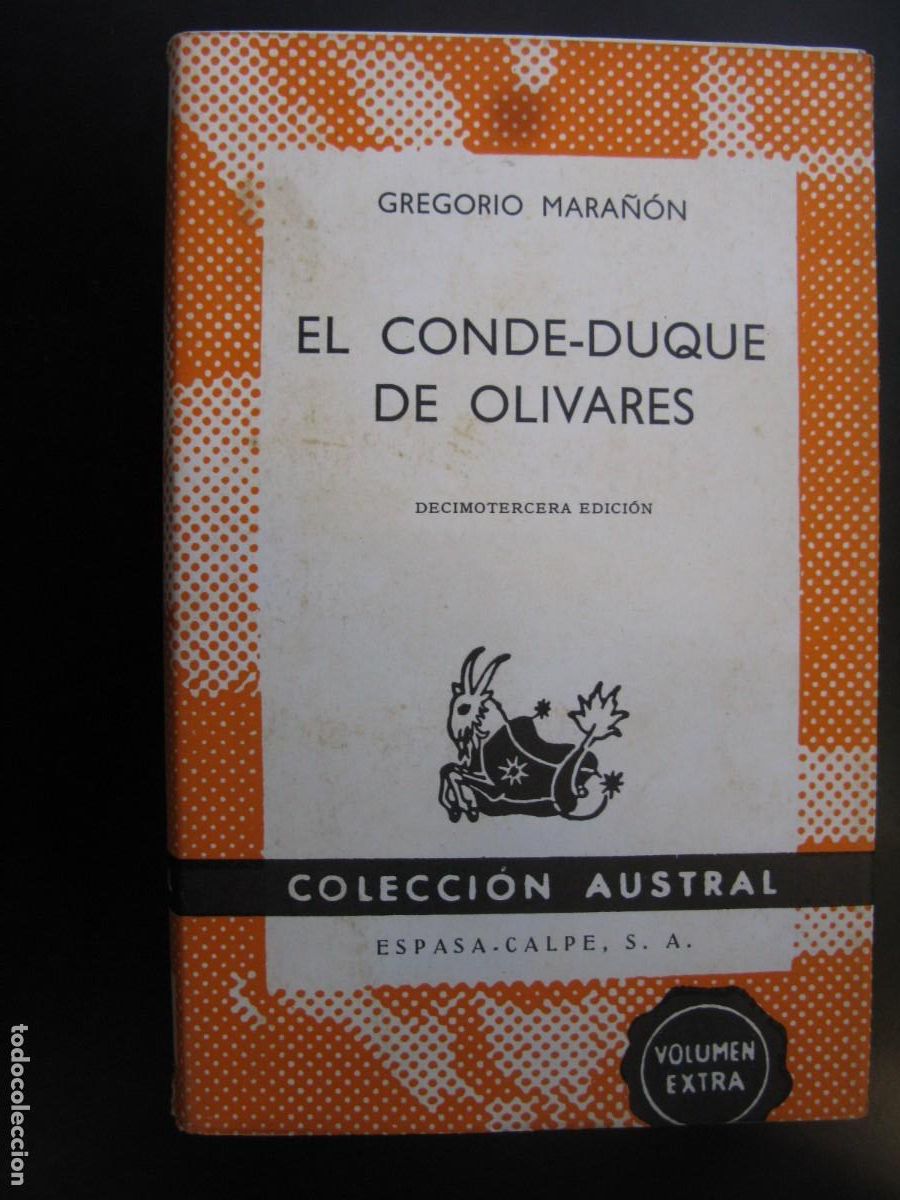 Second hand books: GREGORIO MARA&Ntilde;&Oacute;N. EL CONDE-DUQUE DE OLIVARES. AUSTRAL.