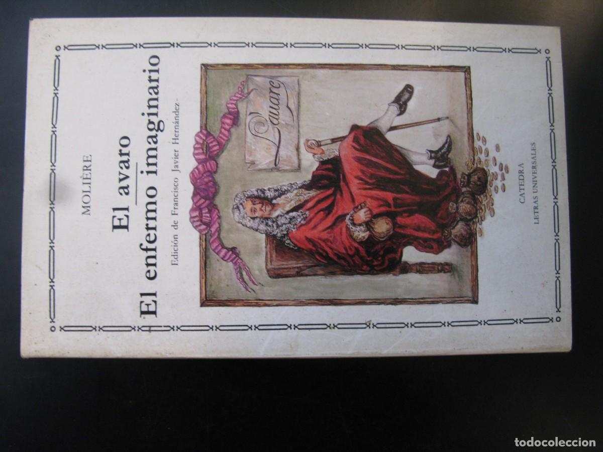 Libros de segunda mano: MOLIERE : EL AVARO / EL ENFERMO IMAGINARIO : CATEDRA
