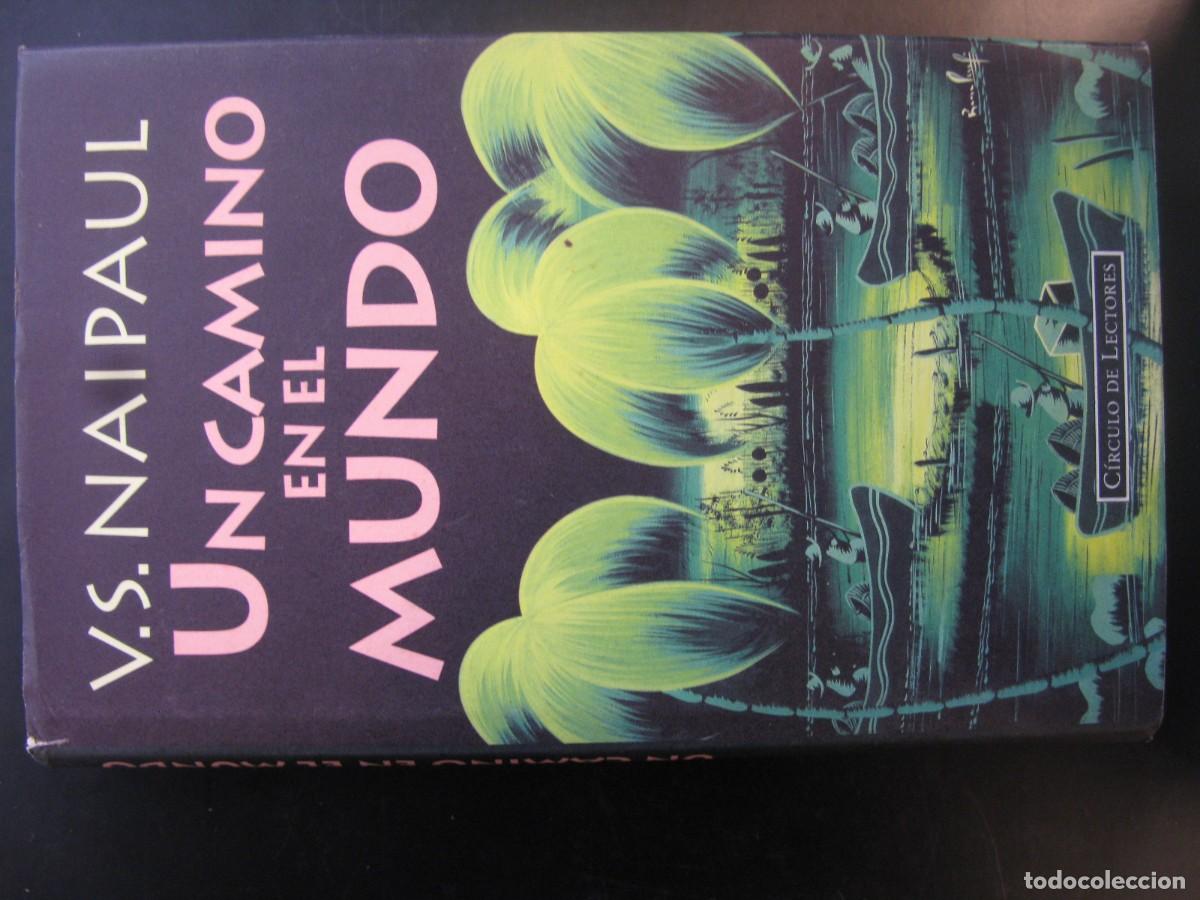 Libros de segunda mano: V.S. NAIPAUL - UN CAMINO EN EL MUNDO