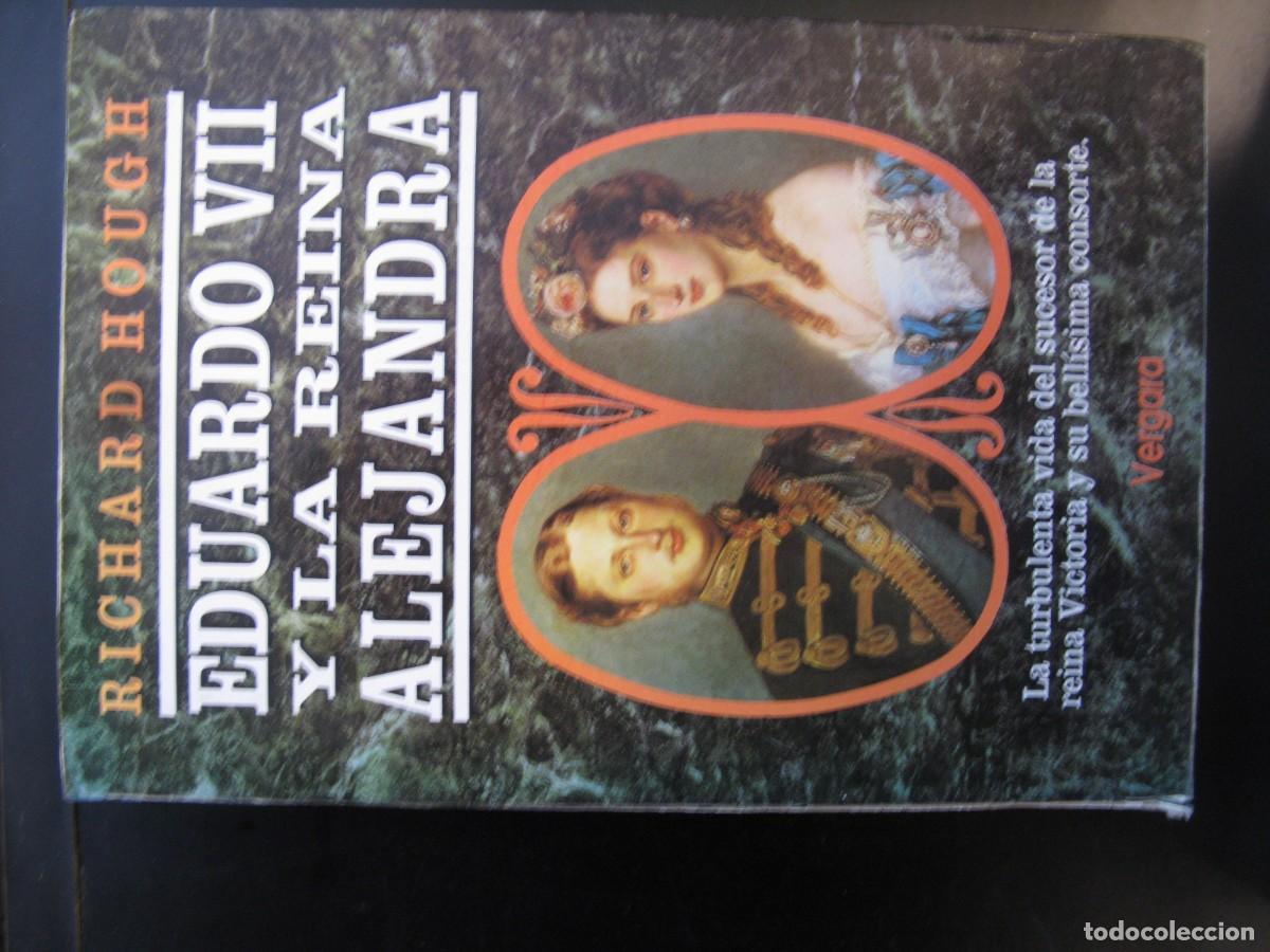 Libros de segunda mano: EDUARDO VII Y LA REINA ALEJANDRA &ndash; ED. VERGARA &ndash; RICHARD HOUGH
