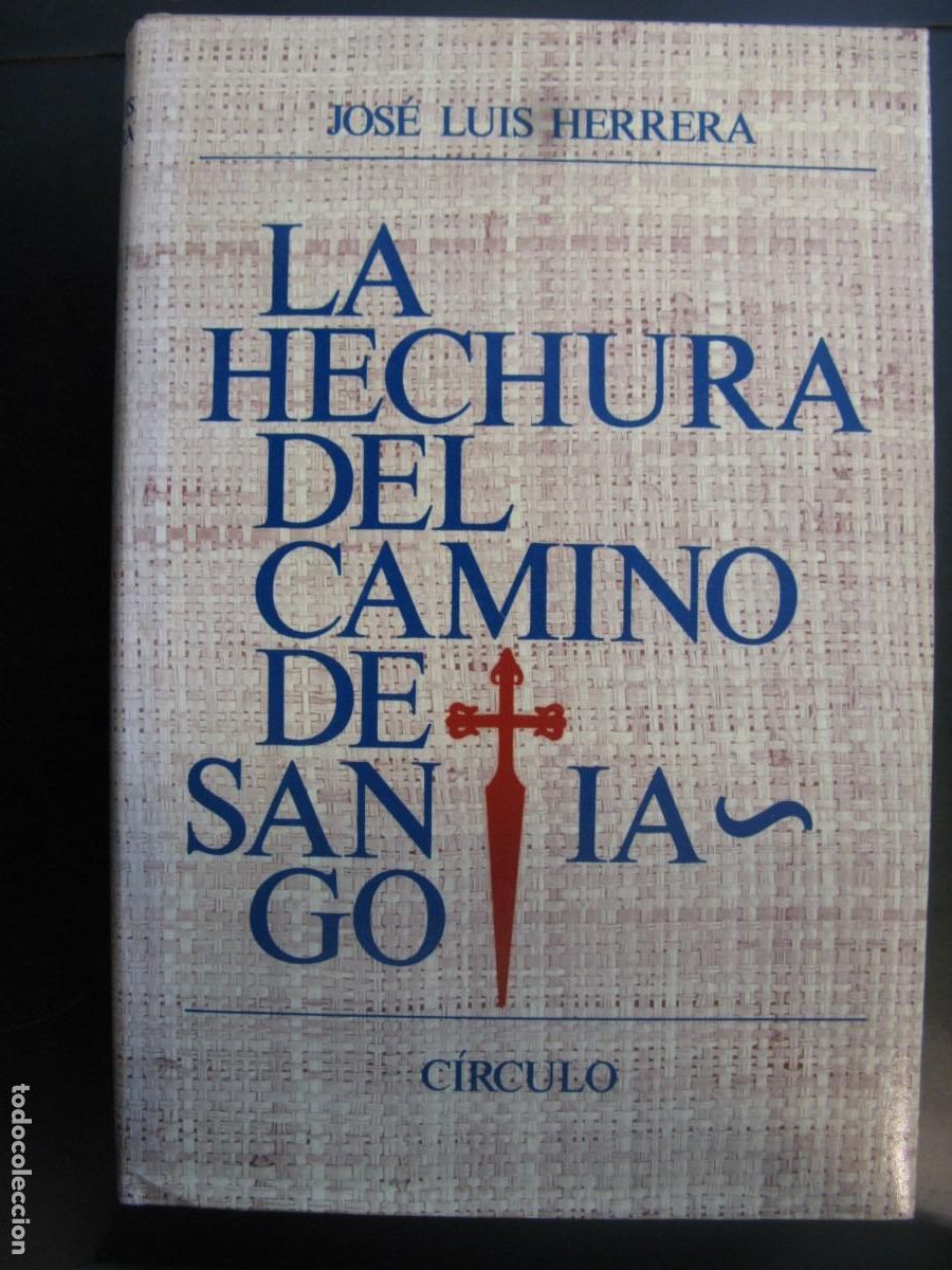 Libri di seconda mano: LA HECHURA DEL CAMINO DE SANTIAGO. JOSE LUIS HERRERA