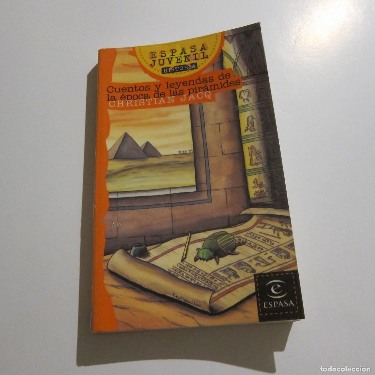 Libros de segunda mano: CUENTOS Y LEYENDAS DE LA &Eacute;POCA DE LAS PIR&Aacute;MIDES - CHRISTIAN JACQ (ESPASA) JUVENIL