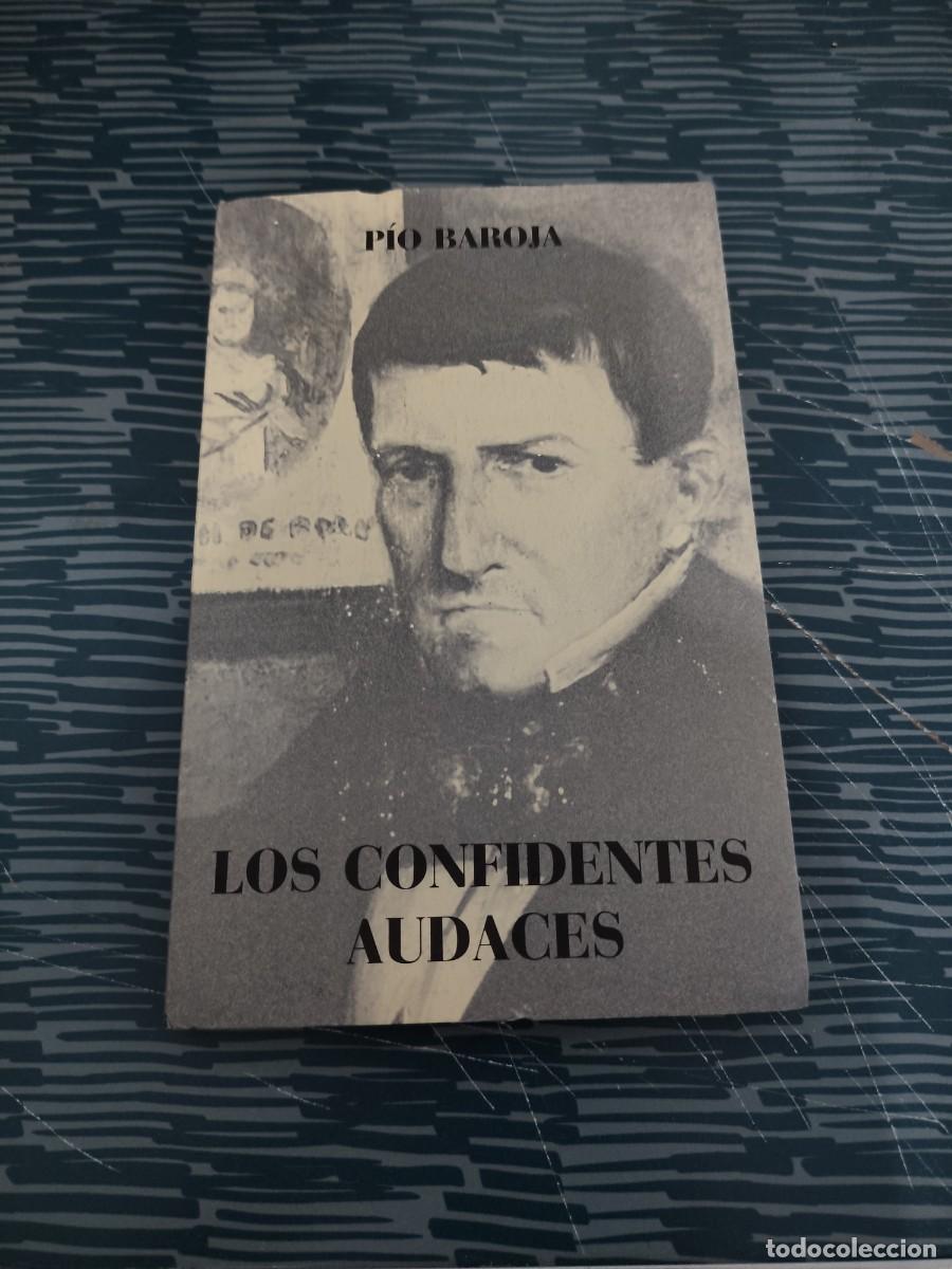 Libros de segunda mano: LOS CONFIDENTES AUDACES,PIO BAROJA,CARO RAGGIO EDITORIAL,1981,202 P&Aacute;GINAS.