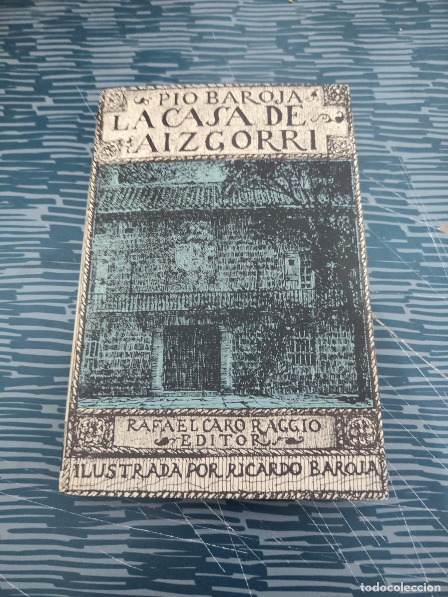 Libros de segunda mano: LA CASA DE AIZGORRI,PIO BAROJA,CARO RAGGIO EDITORIAL,1972,215 P&Aacute;GINAS.