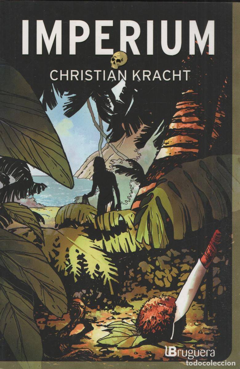 Libros de segunda mano: Imperium. Christian Kracht. Bruguera. 1&ordf;edici&oacute;n. 2013.