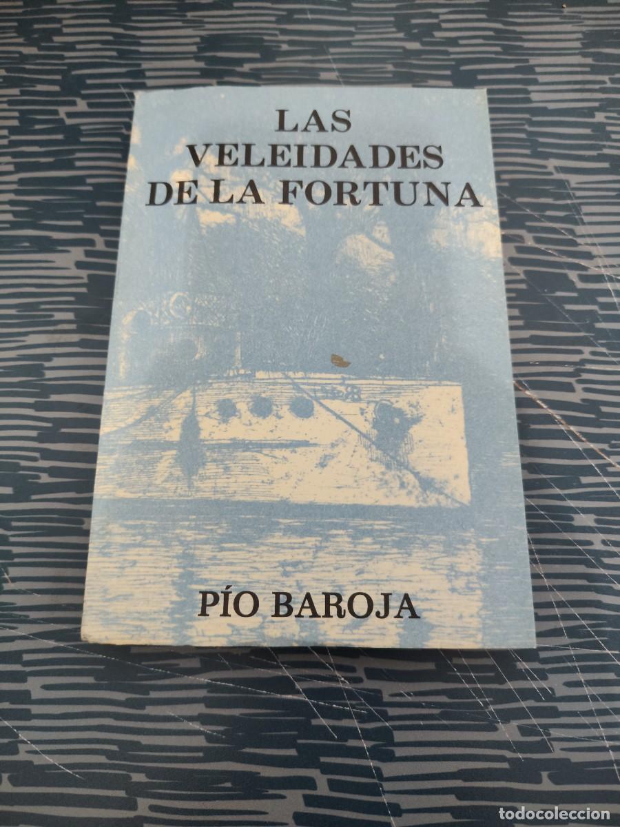 Libros de segunda mano: LAS VELEIDADES DE LA FORTUNA,PIO BAROJA, CARO RAGGIO EDITORIAL,1975,258 P&Aacute;GINAS.