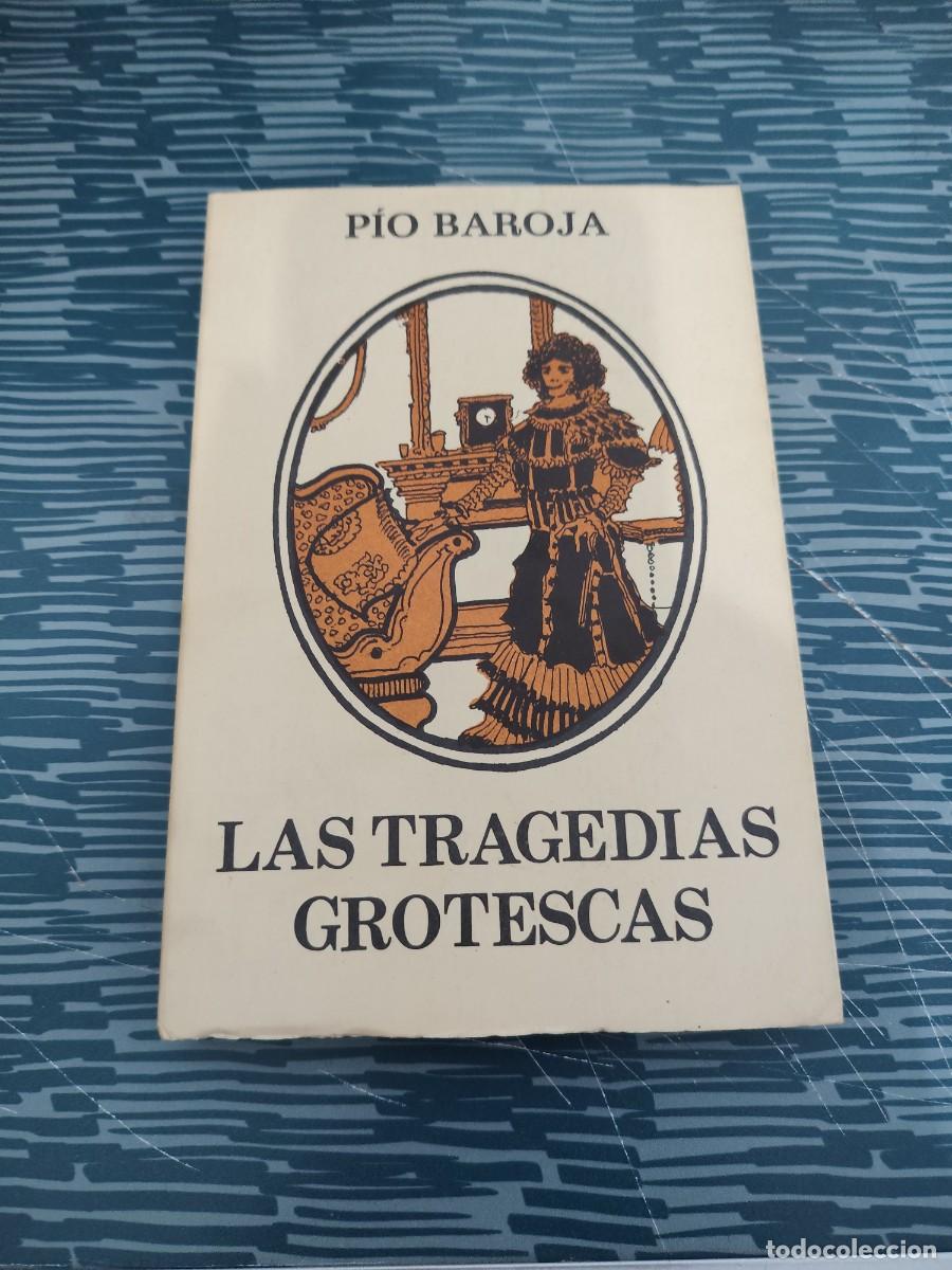 Libros de segunda mano: LAS TRAGEDIAS GROTESCAS,PIO BAROJA, CARO RAGGIO EDITORIAL,1973,292 P&Aacute;G.
