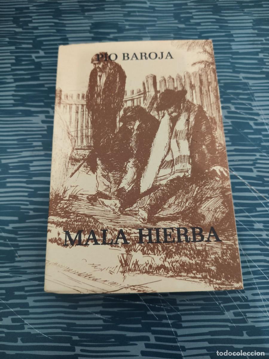 Libros de segunda mano: MALA HIERBA, P&Iacute;O BAROJA,CARO RAGGIO EDITORIAL,1972,332 P&Aacute;GINAS.