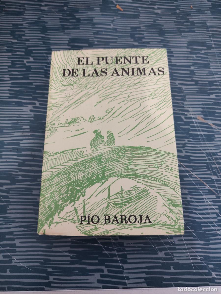 Libros de segunda mano: EL PUENTE DE LAS ANIMAS,PIO BAROJA,CARO RAGGIO EDITORIAL,1976,455 P&Aacute;GINAS.