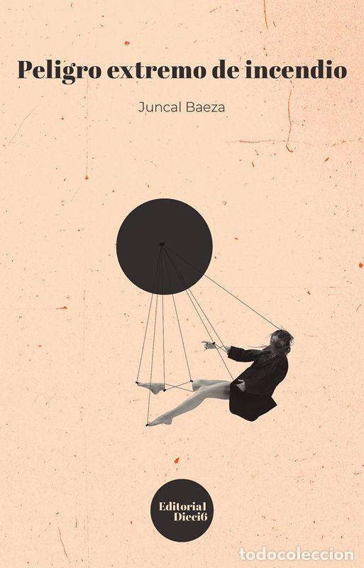 Second hand books: Peligro extremo de incendio. - Baeza Monedero, Juncal.