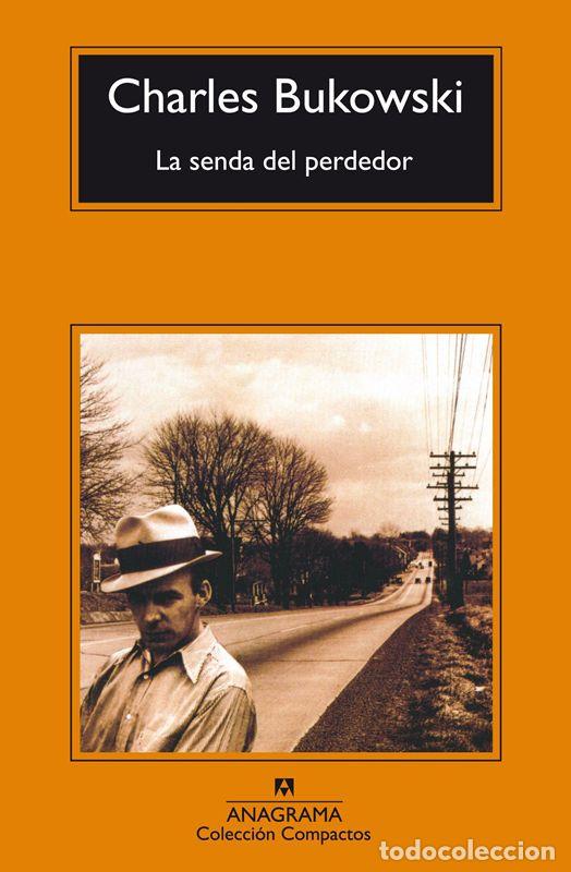 Libros de segunda mano: La senda del perdedor. - Bukowski, Charles.