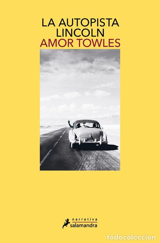 Libros de segunda mano: La autopista Lincoln. - Towles, Amor.