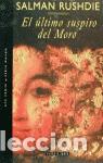 Libros de segunda mano: El &uacute;ltimo suspiro del moro. - Rushdie, Salman.