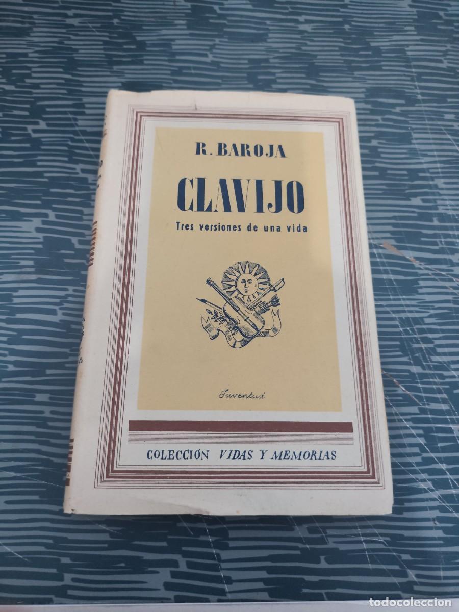 Libros de segunda mano: R.BAROJA,CLAVIJO, TRES VERSIONES DE UNA VIDA, EDITORIAL JUVENTUD,1942,190 P&Aacute;GINAS.