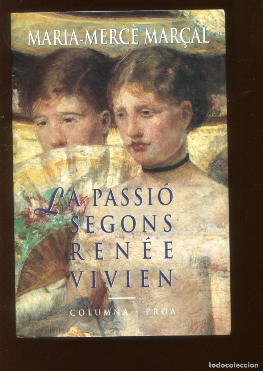 Libros de segunda mano: Maria merc&egrave; Mar&ccedil;al. la passi&oacute; segons Ren&eacute; Vivien. ed Columna 1994. Nou