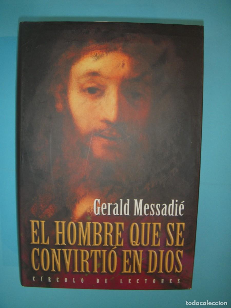 Libros de segunda mano: EL HOMBRE QUE SE CONVIRTIO EN DIOS - GERALD MESSADIE - CIRCULO DE LECTORES, 2000 (BUEN ESTADO)