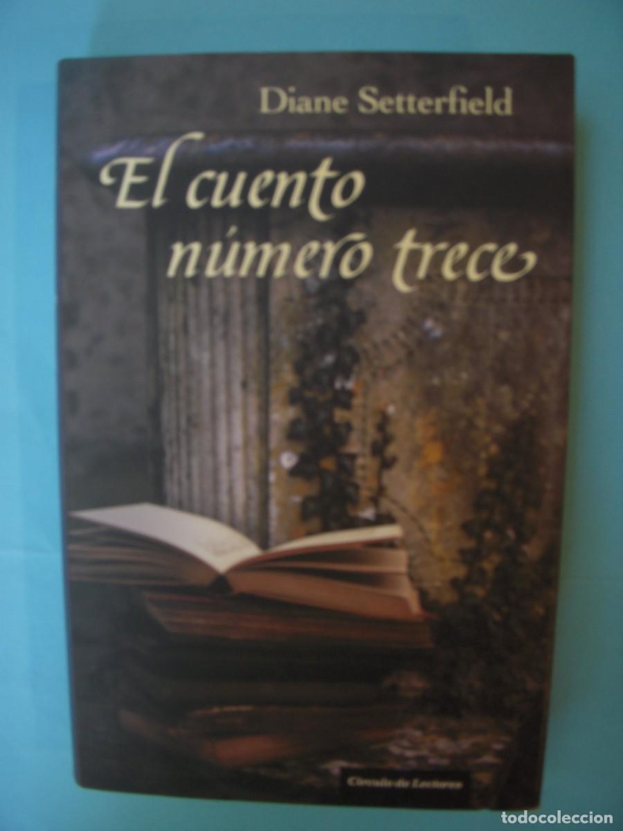 Libros de segunda mano: EL CUENTO NUMERO TRECE - DIANE SETTERFIELD - CIRCULO DE LECTORES, 2007 (TAPA DURA, BUEN ESTADO)