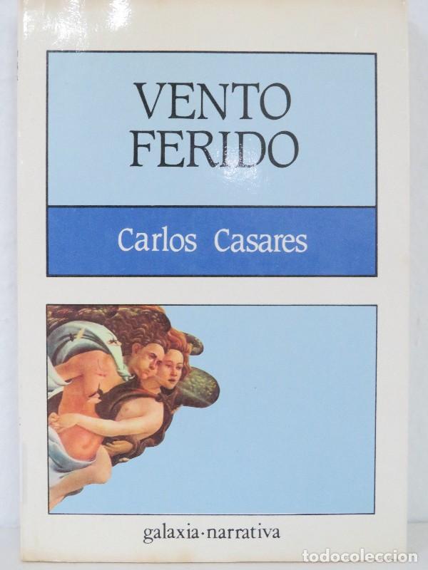 Gebrauchte B&uuml;cher: Vento Ferido - Carlos Casares - Editorial Galaxia - Narrativa