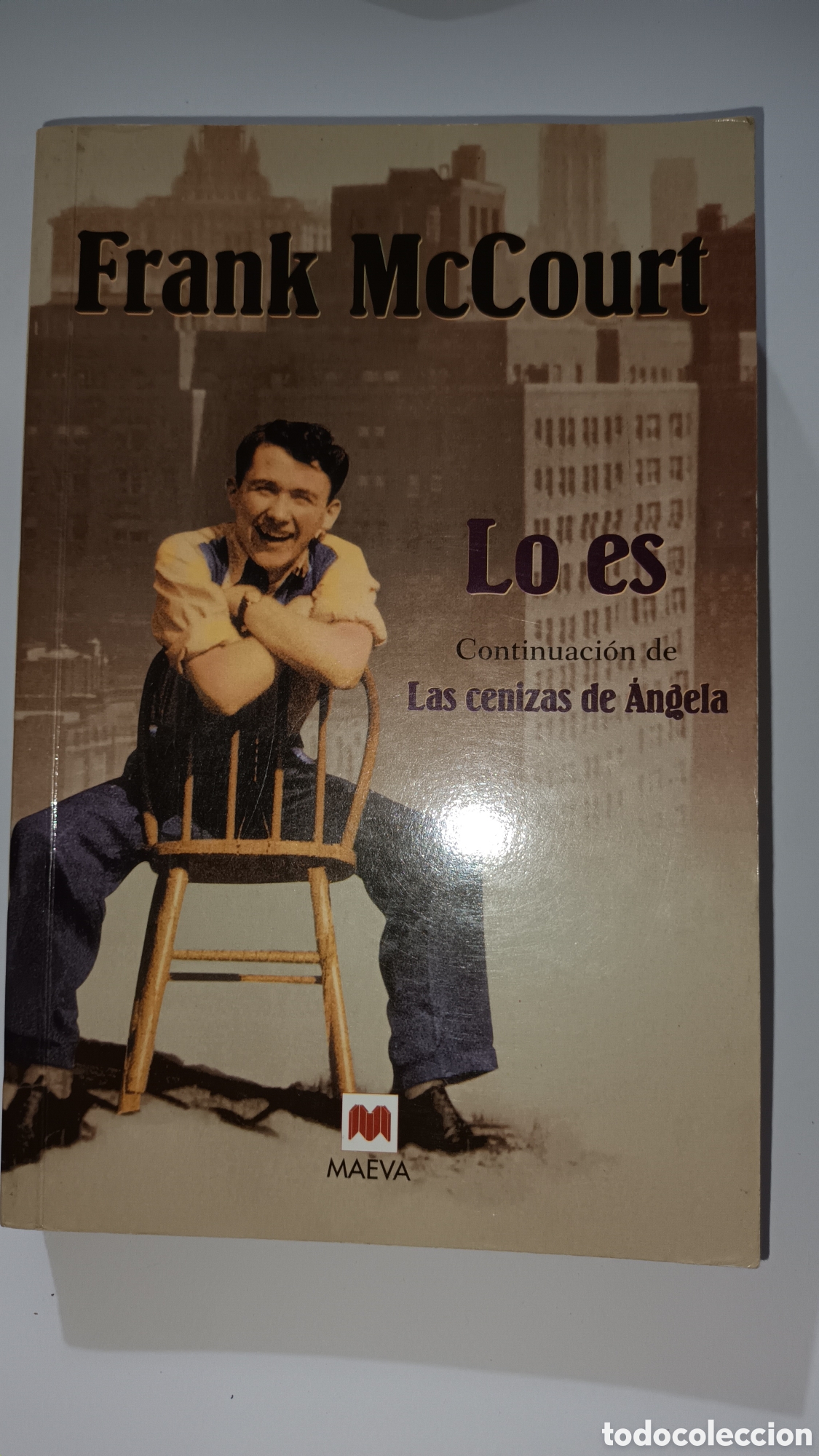 Gebrauchte B&uuml;cher: Lo es, continuaci&oacute;n de Las cenizas de &Aacute;ngela. Frank McCourt