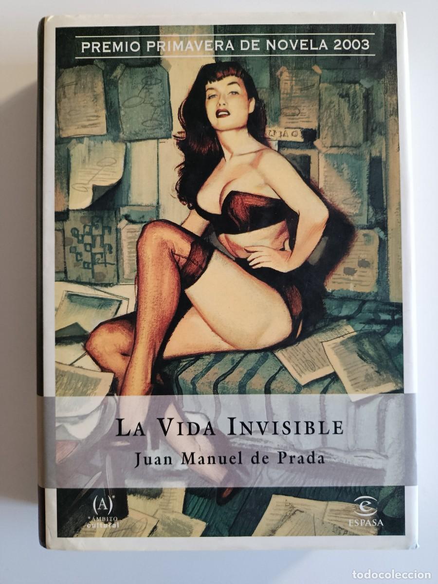 Libros de segunda mano: JUAN MANUEL DE PRADA. LA VIDA INVISIBLE. ESPASA. 2003