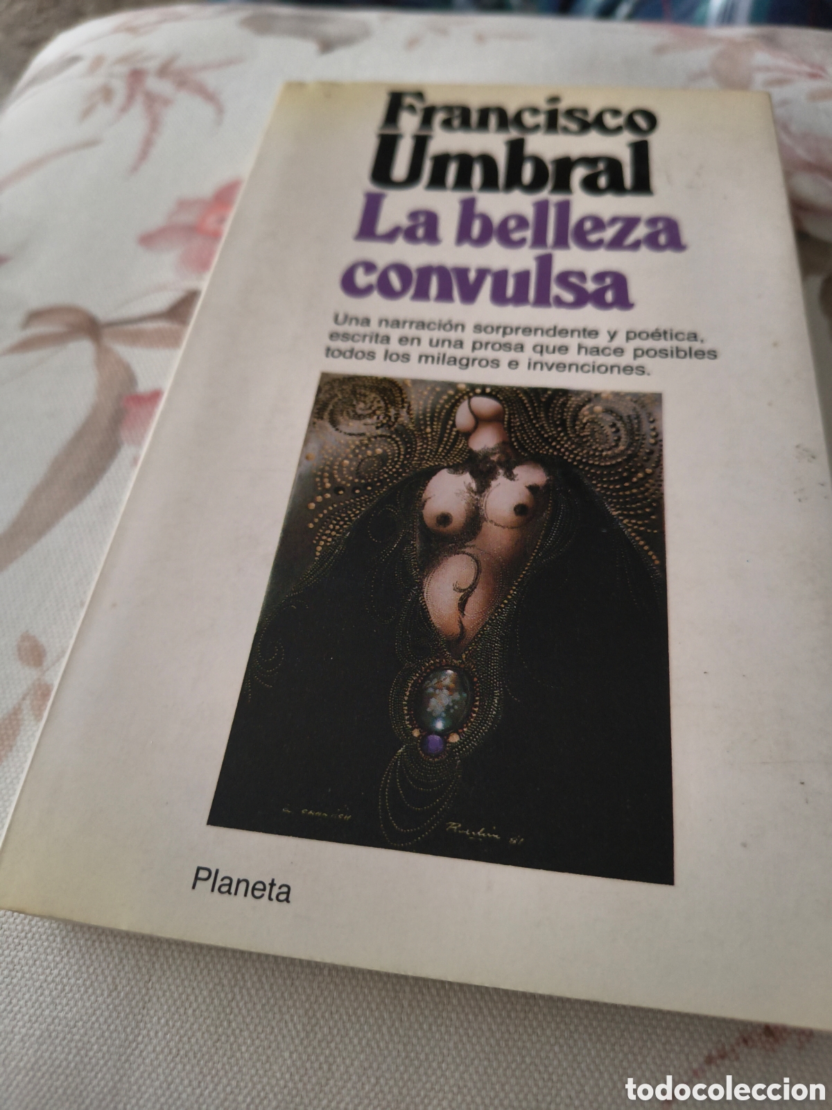 Libros de segunda mano: LA BELLEZA CONVULSA DE FRANCISCO UMBRAL (PLANETA) PRIMERA EDICION