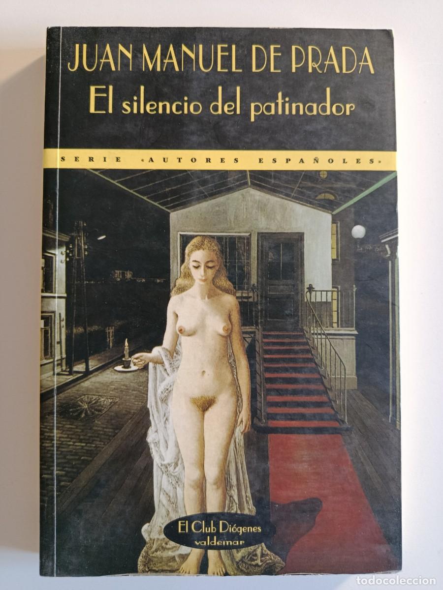 Libros de segunda mano: JUAN MANUEL DE PRADA. EL SILENCIO DEL PATINADOR. VALDEMAR EL CLUB DI&Oacute;GENES. 1997