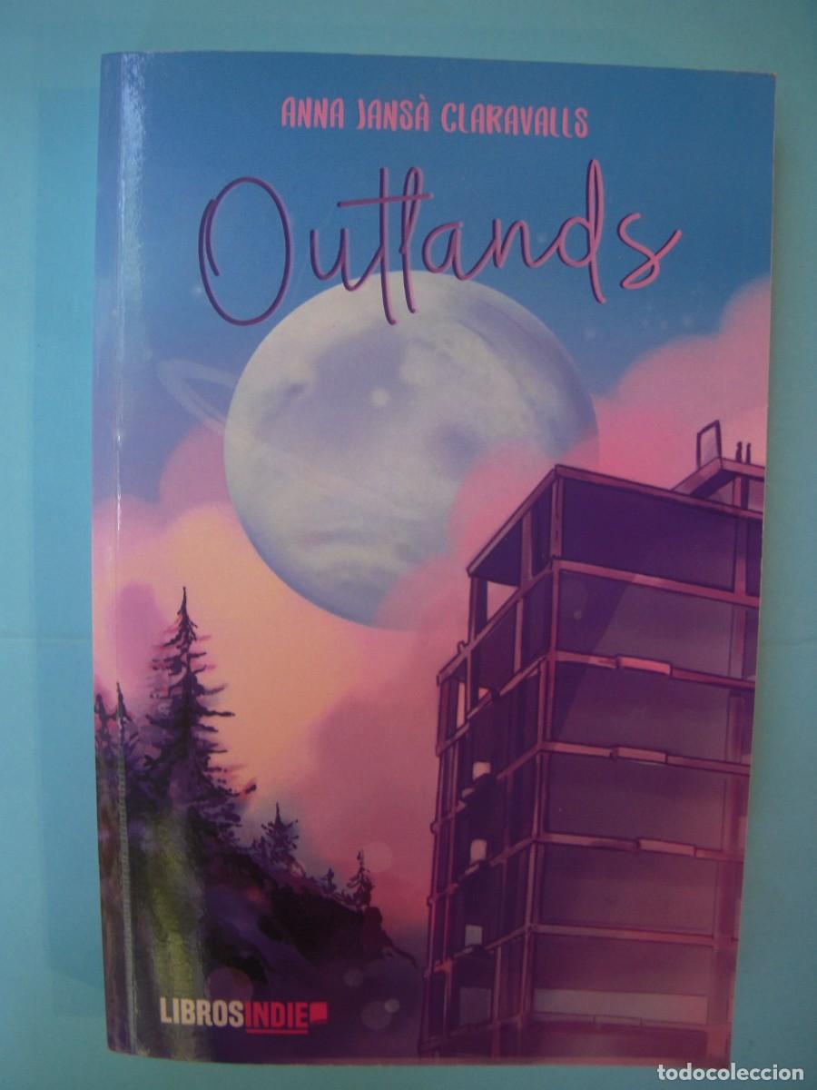 Libros de segunda mano: OUTLANDS - ANNA JANSA CLARAVALLS - LIBROS INDIE, 2023 1&ordf; ED (CON DEDICATORIA AUTOGRAFA, BUEN ESTADO)