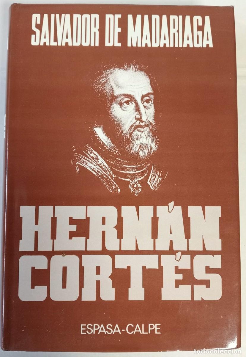 Libros de segunda mano: HERN&Aacute;N CORT&Eacute;S - SALVADOR DE MADARIAGA - ESPASA-CALPE 1982