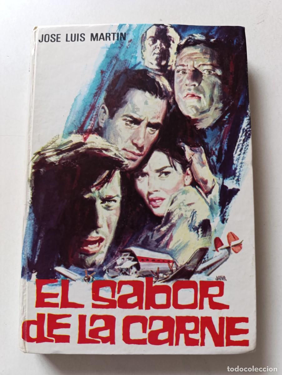 Libros de segunda mano: Libro EL SABOR DE LA CARNE Jos&eacute; Luis Mart&iacute;n G. del Toro Editor 1973 Thriller Terror