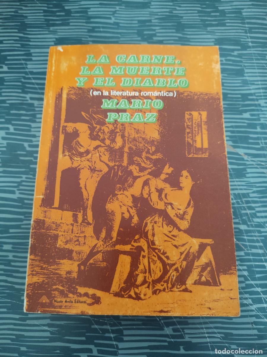 Libros de segunda mano: LA CARNE,LA MUERTE Y EL DIABLO EN LA LITERATURA ROM&Aacute;NTICA,MARIO PRAZ, MONTE &Aacute;VILA EDITORES,1970.