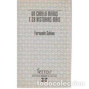 Libros de segunda mano: Un Cadelo Menos e 29 Historias M&aacute;is - Fernando Sabino - Edici&oacute;ns Xerais de Galicia - Ferros