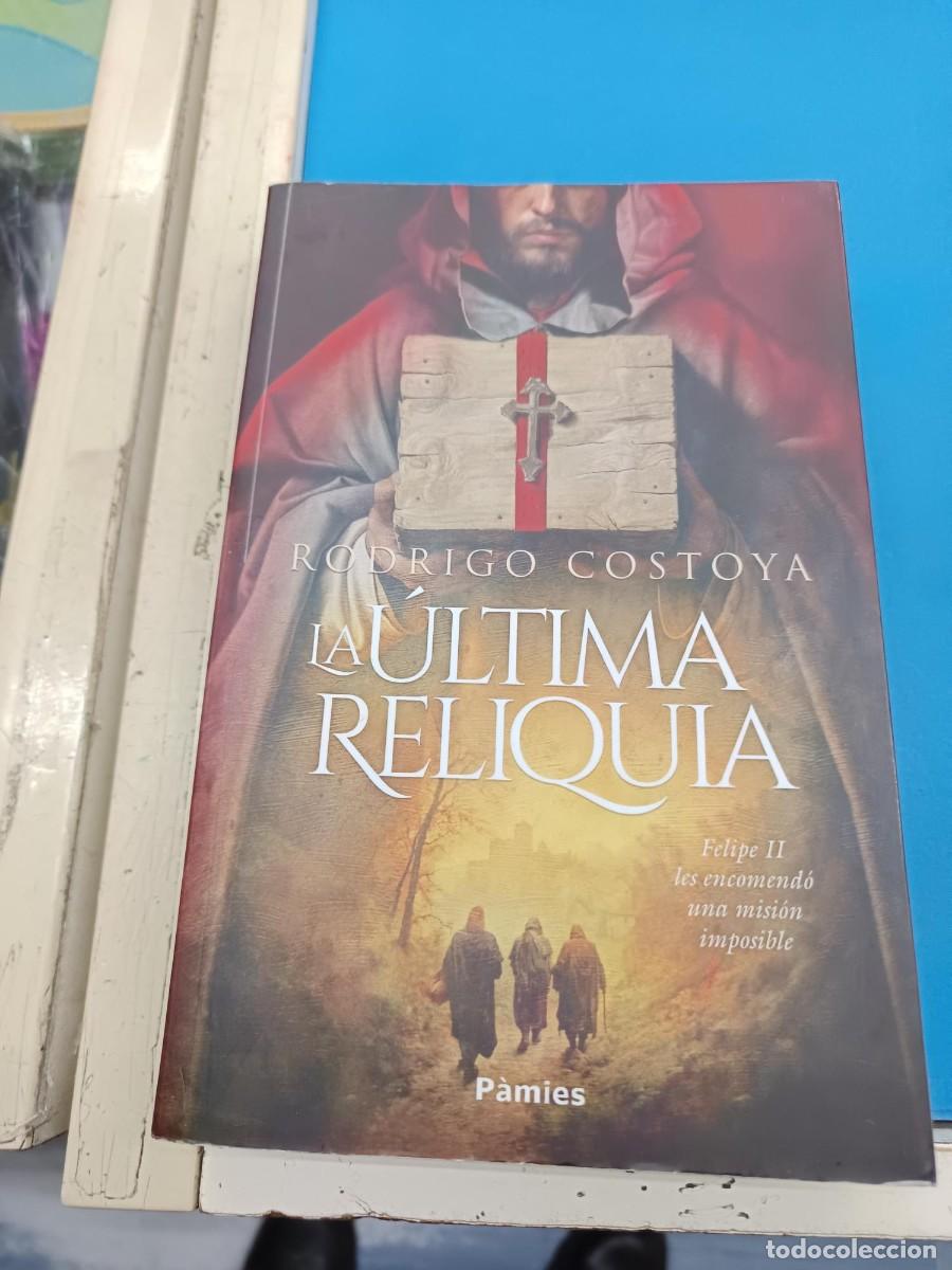 Libros de segunda mano: LA ULTIMA RELIQUIA RODRIGO COSTOYA EDICIONES PAMIES