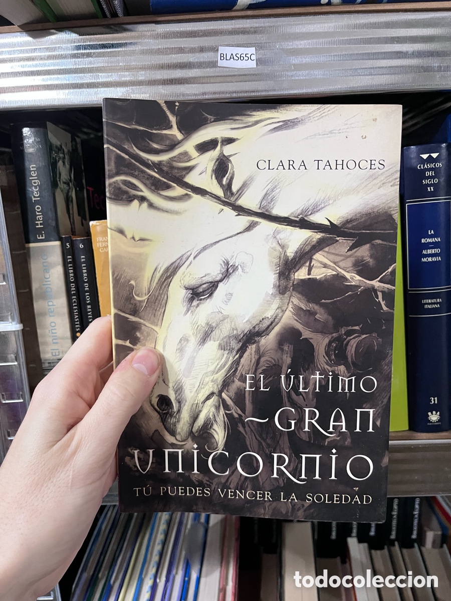 Libros de segunda mano: Blas65C CLARA TAHOCES el &uacute;ltimo -GRAN UniCORnIO T&Uacute; PUEDES VENCER LA SOLEDAD
