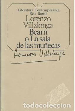 Libros de segunda mano: BEARN O LA SALA DE LAS MU&Ntilde;ECAS Villalonga,Lorenzo