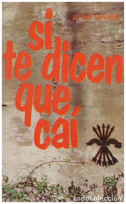 Gebrauchte B&uuml;cher: SI TE DICEN QUE CA&Iacute; - Mars&eacute;, Juan - Ed. Mundo Actual de Ediciones. - 1979, 4&ordf; Ed.