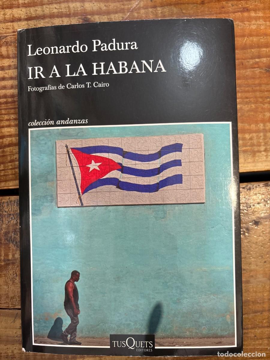 Libros de segunda mano: Ir a La Habana Padura, Leonardo