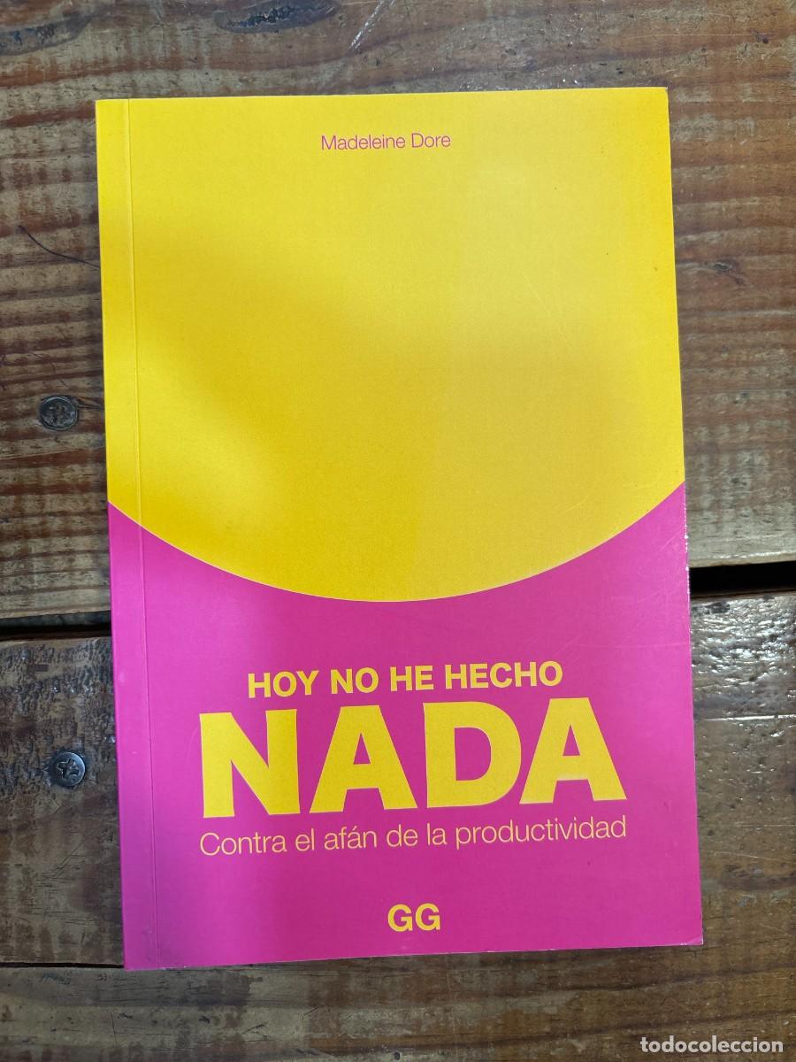 Libros de segunda mano: Hoy no he hecho nada: Contra el af&aacute;n de la productividad Dore, Madeleine