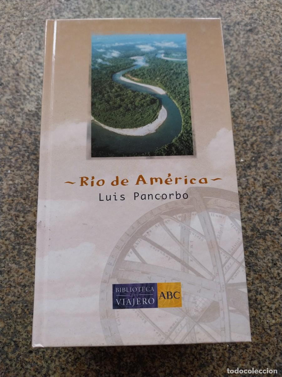 Libros de segunda mano: RIO DE AMERICA -- LUIS PANCORBO --