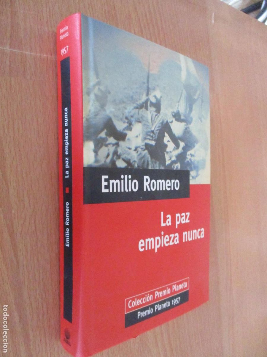 Libros de segunda mano: EMILIO ROMERO, LA PAZ EMPIEZA NUNCA- COLECCI&Oacute;N PREMIO PLANETA-1998-