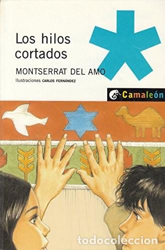 Libros de segunda mano: Los Hilos Cortados - Del Amo, Montserrat - Oxford University Press Espa&ntilde;a - Camale&oacute;n, N&ordm; 8