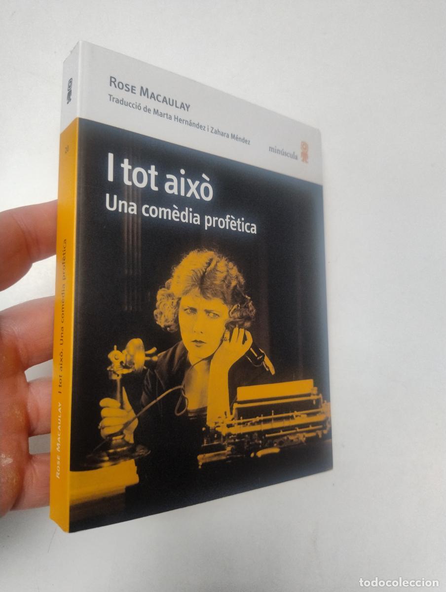 Libros de segunda mano: I tot aix&ograve;. Una com&egrave;dia prof&egrave;tica - Macaulay, Rose