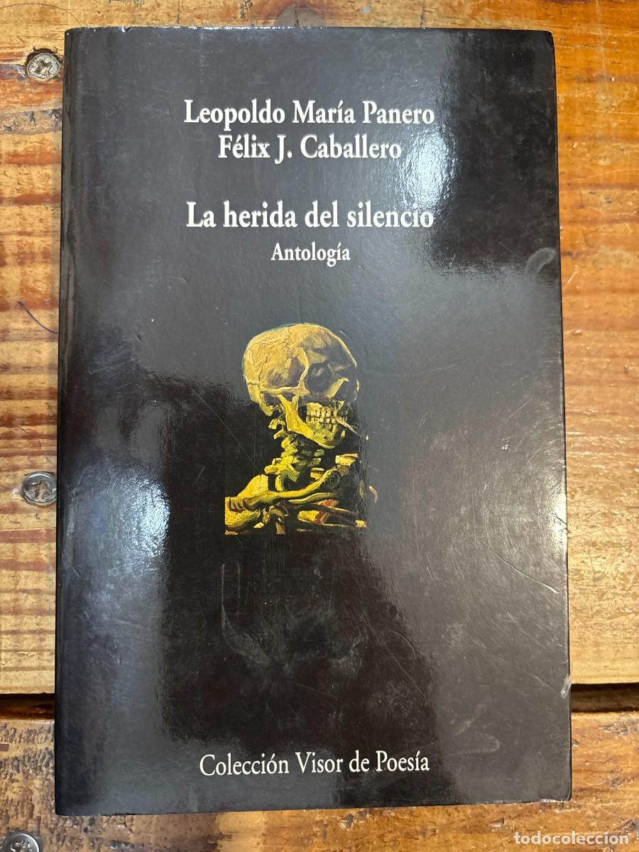 Libros de segunda mano: La herida del silencio (Antolog&iacute;a) Caballero, F&eacute;lix J.; Panero, Leopoldo Mar&iacute;a