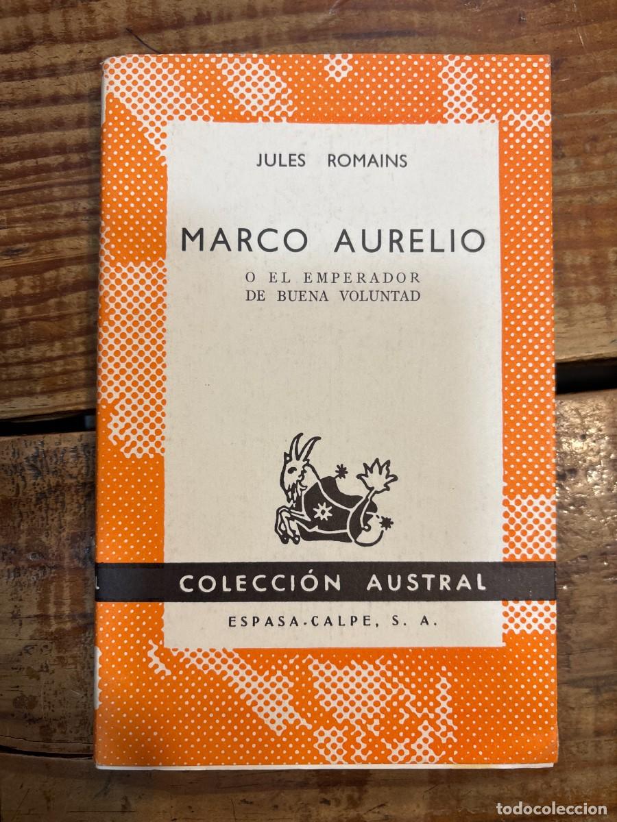 Libros de segunda mano: JULES ROMAINS. MARCO AURELIO O EL EMPERADOR DE BUENA VOLUNTAD. AUSTRAL JULES ROMAINS